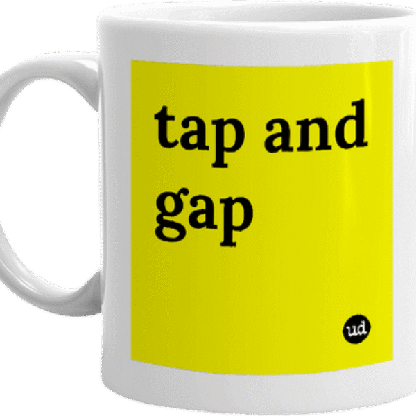Group logo of Tap and gap